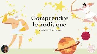 Comprendre le zodiaque 1  Lastrologie en moins de 10 minutes [upl. by Ibrad]