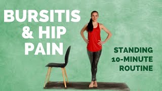 10Minute Standing Routine for Bursitis amp Hip Pain  Trochanteric Bursitis Exercises and Stretches [upl. by Otes462]