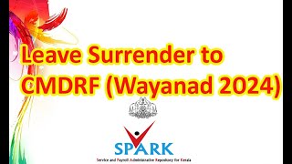 Leave Surrender to CMDRF Wayanad 2024 through SPARK [upl. by Aiki]