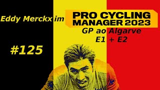 PCM 2023  Pro Cyclist  Eddy  GP ao Algarve E1  E2  E125 [upl. by Peugia]