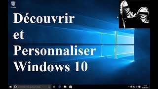 DECOUVRIR ET PERSONNALISER WINDOWS 10 [upl. by Atilahs]