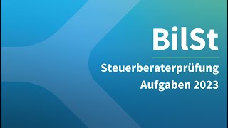 Steuerberaterprüfung 2023 Bilanzsteuer – Aufgaben [upl. by Nohtan]