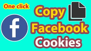 How to One Click to Copy Facebook Cookies  Copy Facebook Cookies in One Click [upl. by Saleem]