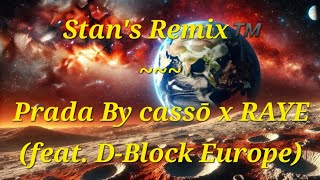 Stans Remix of Prada by cassō x Raye feat DBlock Europe [upl. by Ecirb]