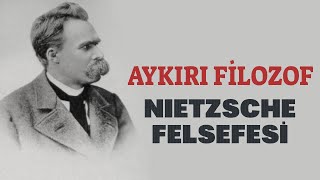 Aykırı Filozof  NIETZSCHE FELSEFESİ [upl. by Rosenzweig]