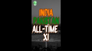 AllTime IndiaPakistan XI euphoriacricket cricket cricketshorts [upl. by Wash]