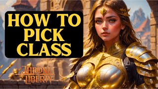 Throne and Liberty HOW TO CHOOSE YOUR CLASS FOR GLOBAL RELEASE  Beginners Guide [upl. by Weisman]