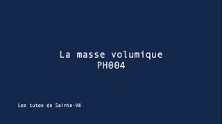 PH004 tutoriel la masse volumique [upl. by Laith694]