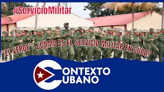 quotEl Verdequot ¿Cómo es el ServicioMilitar en Cuba [upl. by Deehsar]