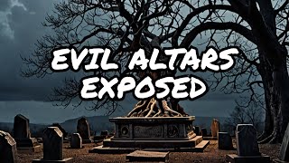 Understanding The Power Behind Evil Altars [upl. by Feliza]