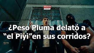 ¿Peso Pluma delató al “el Piyi” en uno de sus corridos culiacan sinaloa pesopluma [upl. by Weismann]