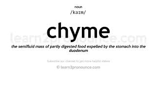 Pronunciation of Chyme  Definition of Chyme [upl. by Beffrey]