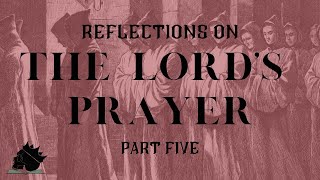 quotThy Kingdom Comequot  The Lords Prayer Part 5 [upl. by Lorrin]