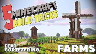 5 MINECRAFT BUILD TRICKS FARMS  Feat Cortezerino  Guest Video [upl. by Ahtimat]