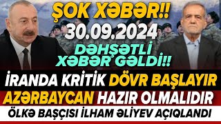 TƏCİLİ Əsas xəbərlər 30092024 Xəbər Bələdcisi xeberler son xeberler bugun 2024 [upl. by Connell293]