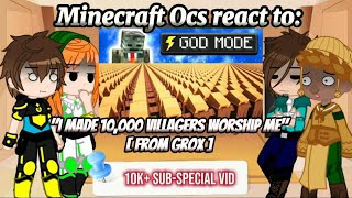 Minecraft Ocs react to quotI Made 10000 Villagers Worship Mequot 10k SubSpecial Vid [upl. by Anelas]