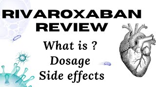 Rivaroxaban Review Uses Dosage Side Effects and Administration Tips [upl. by Robison]