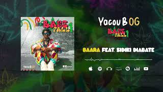 Yacou B Og Feat sidikidiabateoff  Baara Son Officiel [upl. by Ademla]