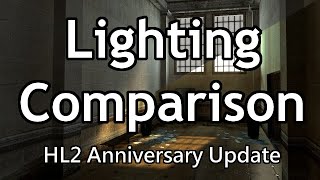 HalfLife 2 Anniversary Update Lighting Comparison [upl. by Noyad]