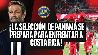 ¡La Selección PANAMÁ se prepara para enfrentar a Costa Rica [upl. by Adi994]