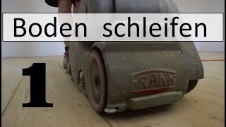 Boden schleifen Fußboden Restauration Dielenboden genagelt Teil 1 [upl. by Monte]