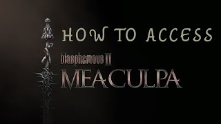 Blasphemous 2 How To Access Mea Culpa DLC [upl. by Atinram]