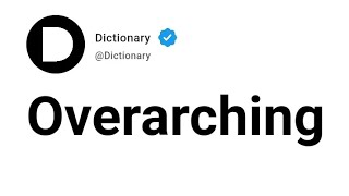 Overarching Meaning In English [upl. by Elbring]