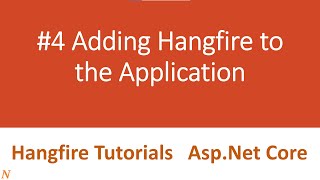 4 Adding Hangfire to Application  Hangfire Tutorials  AspNet Core  Background Task Scheduler [upl. by Ayekim]