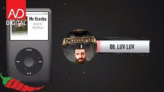 08 Mc Kresha  Luv Luv [upl. by Aliac]