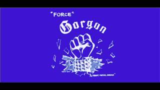 Gorgon  Heavy Metal Force [upl. by Ahtan455]