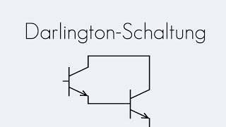 DarlingtonSchaltung  Bipolar Transistor  Begriffserklärung [upl. by Williamsen]