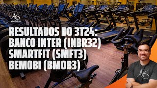 💲 Live da semana Resultados do 3T24 Banco Inter INBR32 SmartFit SMFT3 e Bemobi BMOB3 [upl. by Pournaras]