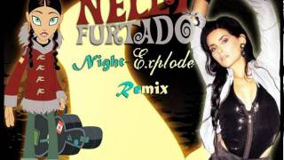 Nelly Furtado  Night  Explode Remix [upl. by Pansir755]