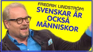 Fredrik Lindström  Svenskar är också människor [upl. by Atnahs]