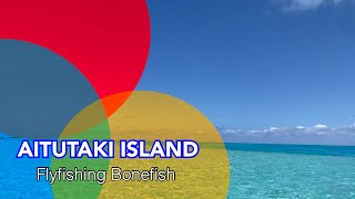 Flyfishing AITUTAKI Island [upl. by Doro613]