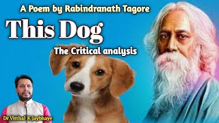 This Dog A poem by Rabindranath Tagore Analysis in English [upl. by Ardnekan]