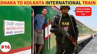 Bangladesh to India International Train Journey Maitree Express [upl. by Lombardo]