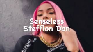 Stefflon Don  Senseless Lyrics [upl. by Ullman]