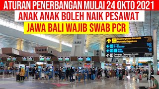 SYARAT NAIK PESAWAT SAAT PERPANJANGAN PPKM MULAI 24 OKTOBER 2021 SEMUA MASKAPAI RUTE DOMESTIK [upl. by Kalbli]