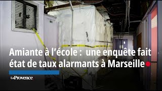 Amiante à lécole  une enquête fait état de taux alarmants à Marseille [upl. by Gui]