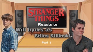 Stranger Things React to Will Byers as Stiles Stilinski part 1 BARELY THERE BYLER [upl. by Solracesoj]