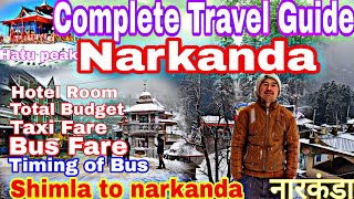 Complete Travel Guide Narkanda  Places near Shimla to Visit  Narkanda Himachal Pradesh [upl. by Ahcire]