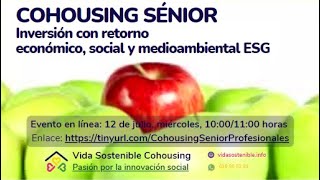 Cohousing Sénior Inversión con retorno económico social y medioambiental [upl. by Mirabelle]