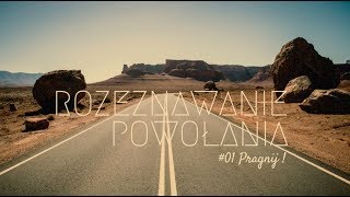 Rozeznawanie powołania 01 Pragnij [upl. by Froh]