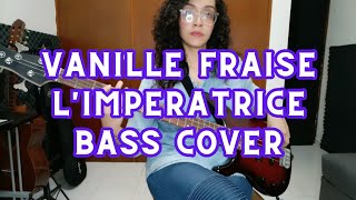 Vanille Fraise  LImperatrice Bass Cover [upl. by Aylat]