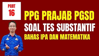 Soal Tes Substantif PPG Prajabatan PGSD 2024 Part 16  Soal IPA dan Matematika [upl. by Melodie]