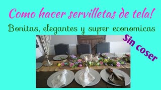 Como hacer servilletas de tela fácil sin coser y super economicas como hacer servilletas elegantes [upl. by Eddina]