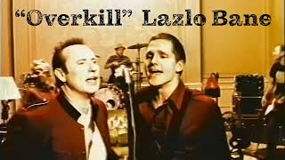 Overkill  Lazlo Bane featuring Colin Hay Remastered [upl. by Perren300]