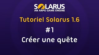 Tutoriel Solarus 16 fr  1  Créer une quête [upl. by Beka]