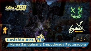 Fallout 4 GOTY Edition  Emisión 73  Mamá Sanguinaria Empoderada Facturadora  CampDifícil ESP [upl. by Egas]